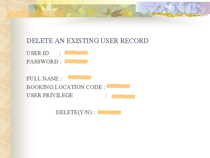 DELETE AN EXISTING USER RECORD USER ID : PASSWORD : FULL NANE : BOOKING