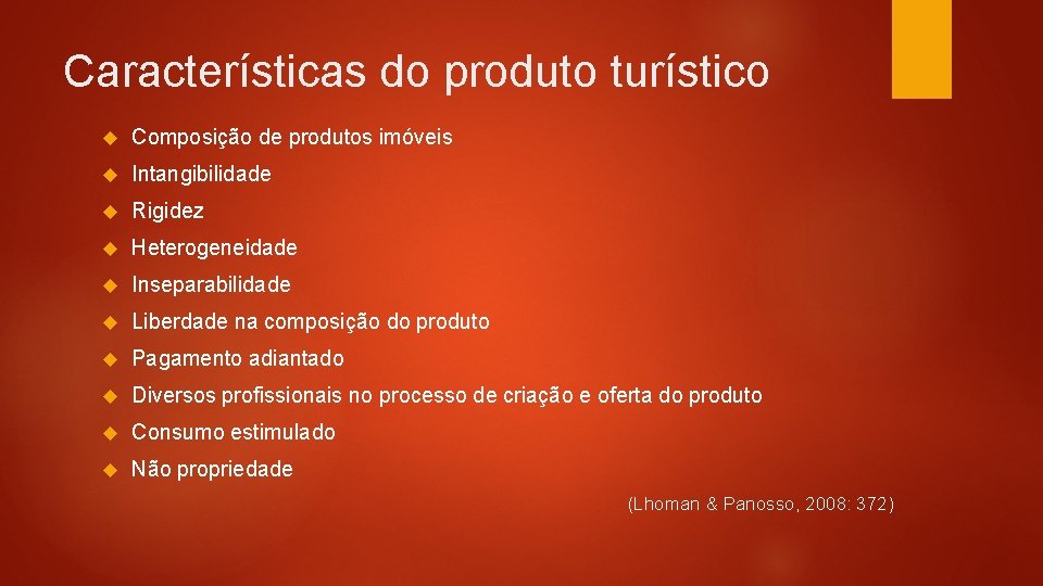 Características do produto turístico Composição de produtos imóveis Intangibilidade Rigidez Heterogeneidade Inseparabilidade Liberdade na Características do produto turístico Composição de produtos imóveis Intangibilidade Rigidez Heterogeneidade Inseparabilidade Liberdade na