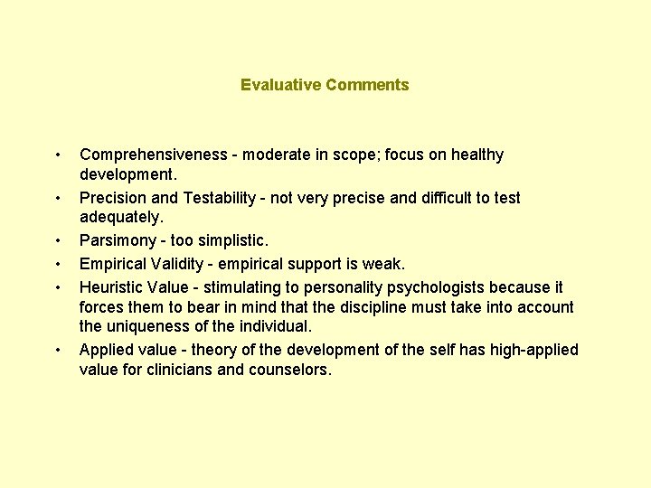 Evaluative Comments • • • Comprehensiveness - moderate in scope; focus on healthy development.
