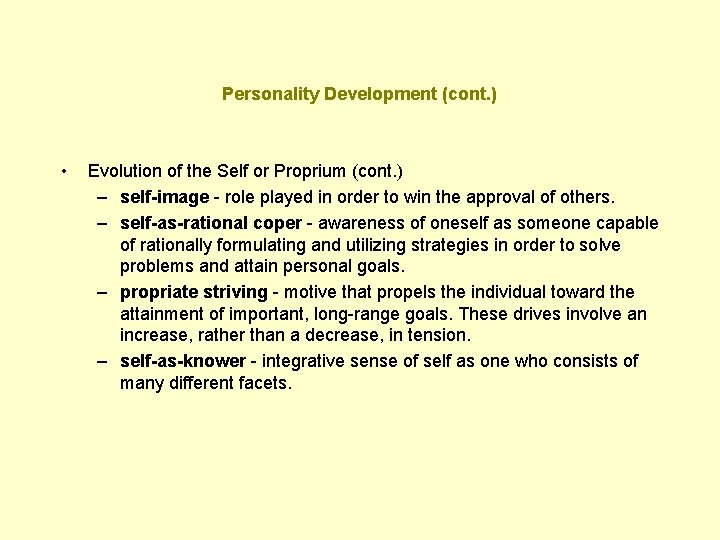 Personality Development (cont. ) • Evolution of the Self or Proprium (cont. ) –