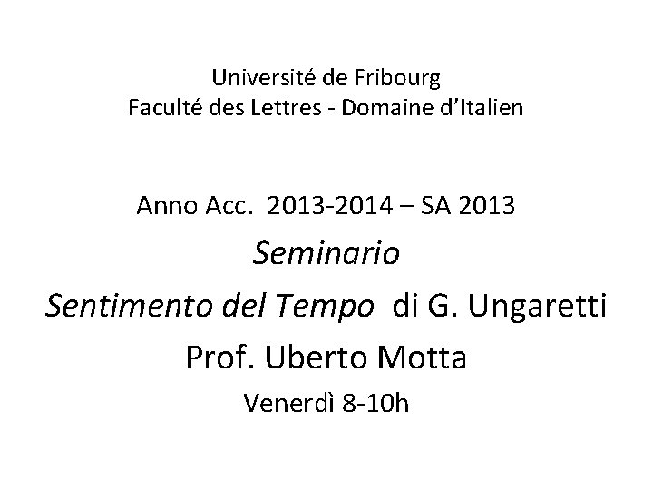 Université de Fribourg Faculté des Lettres - Domaine d’Italien Anno Acc. 2013 -2014 –