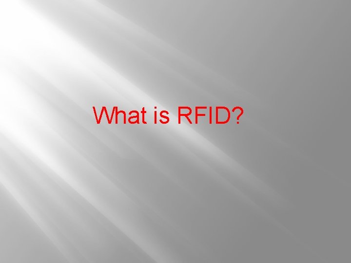 What is RFID? 
