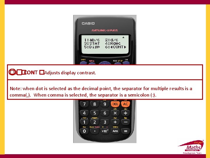 q 5 Disp 1 Dot ; 2 Comma Specifies whether to display a dot