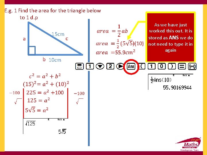 E. g. 1 Find the area for the triangle below to 1 d. p