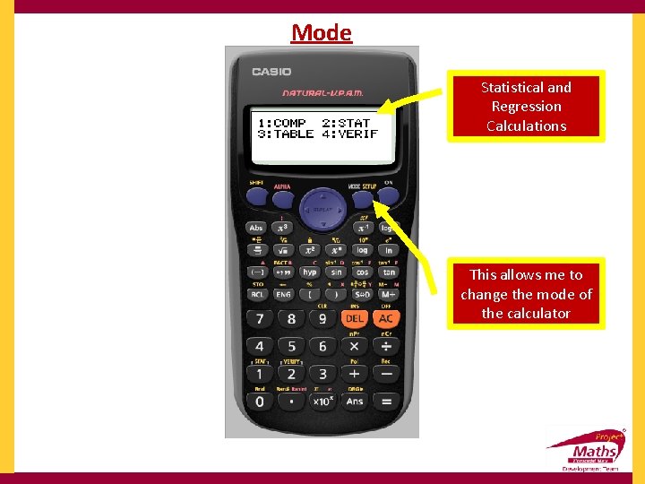 Mode Statistical and Regression Calculations This allows me to change the mode of the