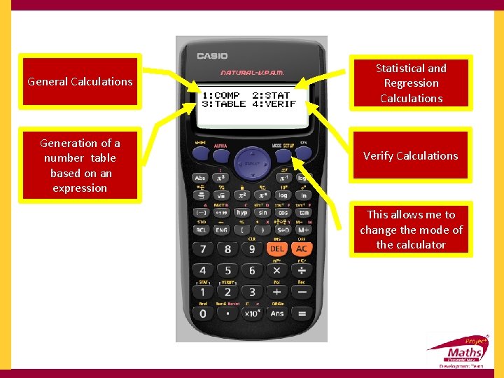 General Calculations Generation of a number table based on an expression Statistical and Regression