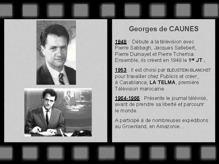 Georges de CAUNES 1948 : Débute à la télévision avec Pierre Sabbagh, Jacques Sallebert,