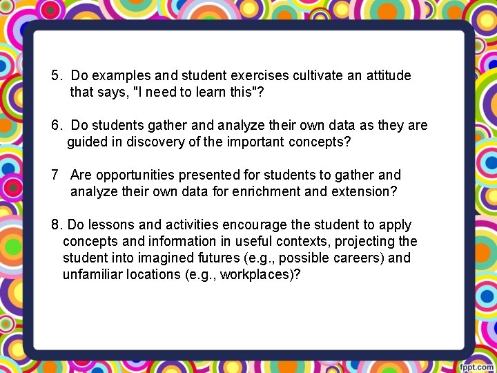 5. Do examples and student exercises cultivate an attitude that says, "I need to