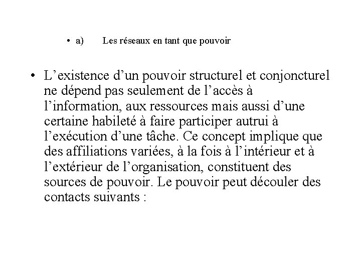  • a) Les réseaux en tant que pouvoir • L’existence d’un pouvoir structurel