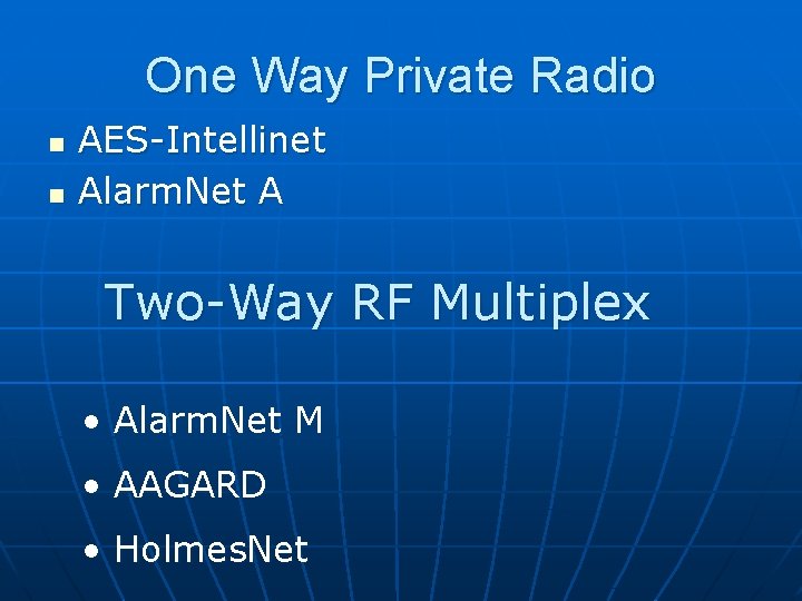 One Way Private Radio n n AES-Intellinet Alarm. Net A Two-Way RF Multiplex •