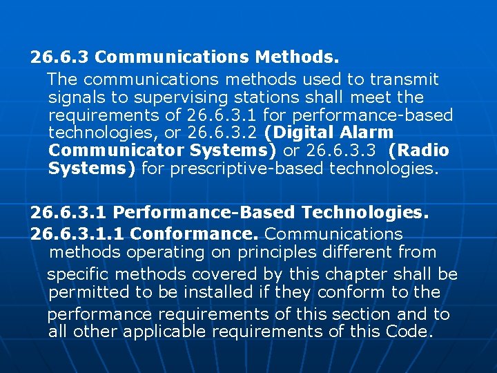 26. 6. 3 Communications Methods. The communications methods used to transmit signals to supervising