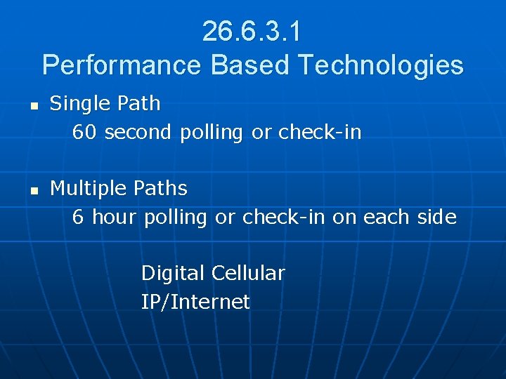 26. 6. 3. 1 Performance Based Technologies n n Single Path 60 second polling
