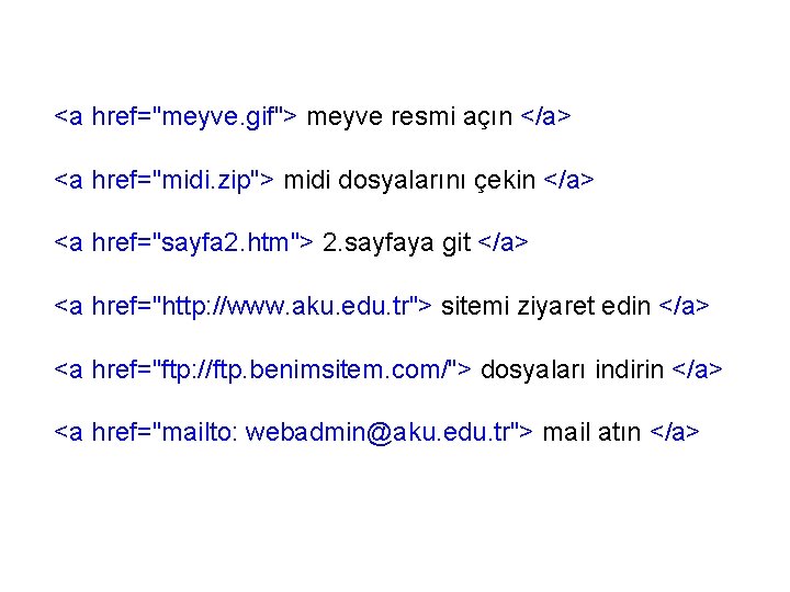 <a href="meyve. gif"> meyve resmi açın </a> <a href="midi. zip"> midi dosyalarını çekin </a> <a href="meyve. gif"> meyve resmi açın </a> <a href="midi. zip"> midi dosyalarını çekin </a>