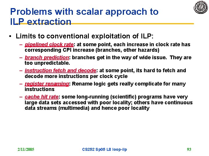 Problems with scalar approach to ILP extraction • Limits to conventional exploitation of ILP: