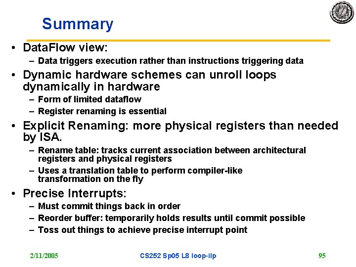 Summary • Data. Flow view: – Data triggers execution rather than instructions triggering data