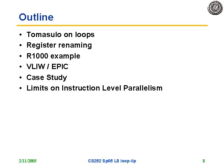 Outline • • • Tomasulo on loops Register renaming R 1000 example VLIW /