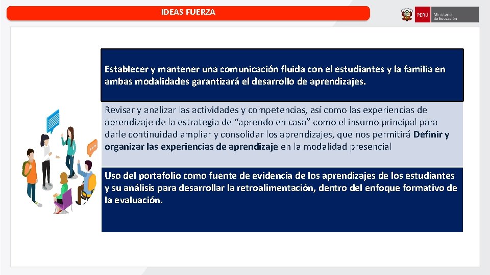 IDEAS FUERZA Establecer y mantener una comunicación fluida con el estudiantes y la familia