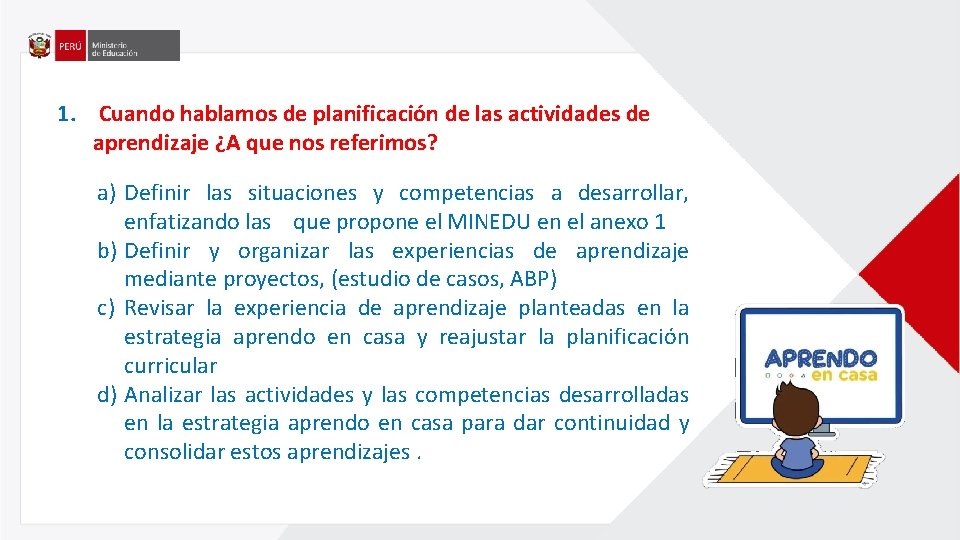 1. Cuando hablamos de planificación de las actividades de aprendizaje ¿A que nos referimos?