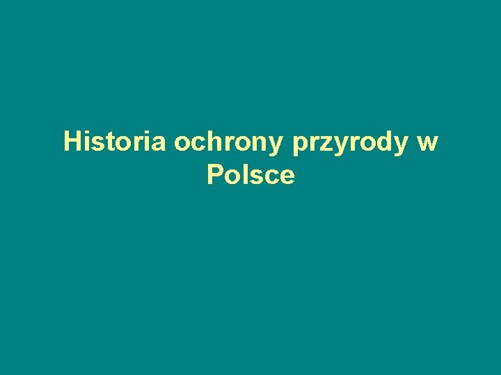 Historia ochrony przyrody w Polsce 