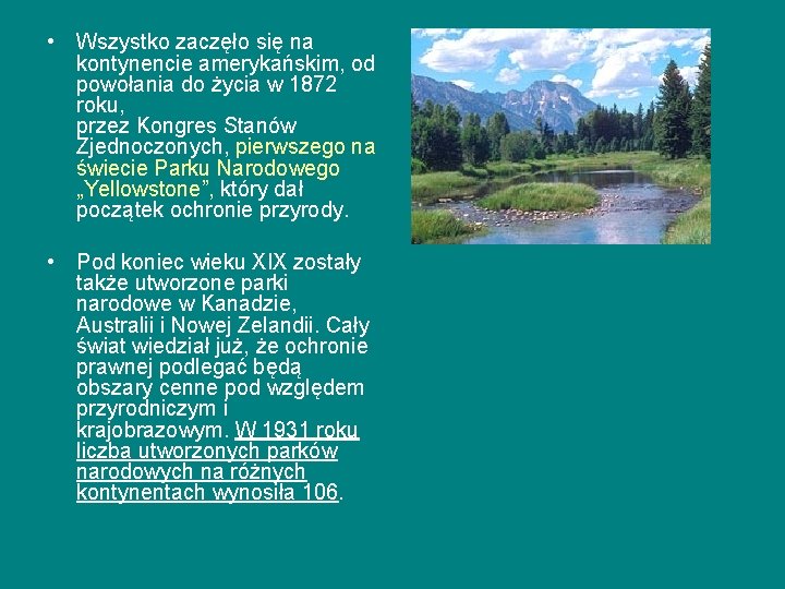  • Wszystko zaczęło się na kontynencie amerykańskim, od powołania do życia w 1872