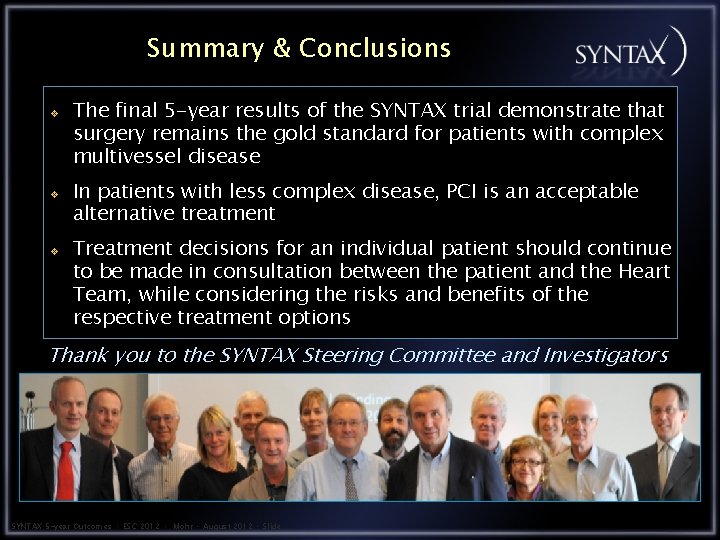Summary & Conclusions v v v The final 5 -year results of the SYNTAX