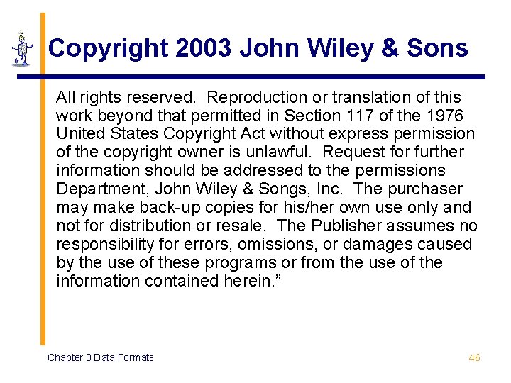 Copyright 2003 John Wiley & Sons All rights reserved. Reproduction or translation of this