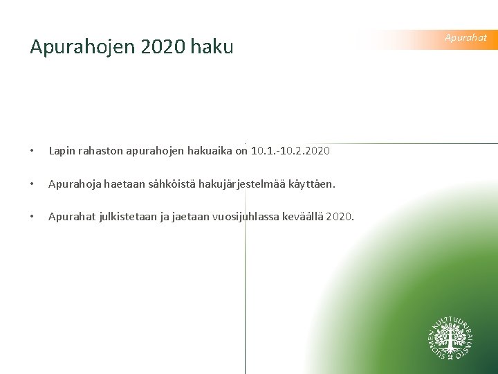 Apurahojen 2020 haku • Lapin rahaston apurahojen hakuaika on 10. 1. -10. 2. 2020