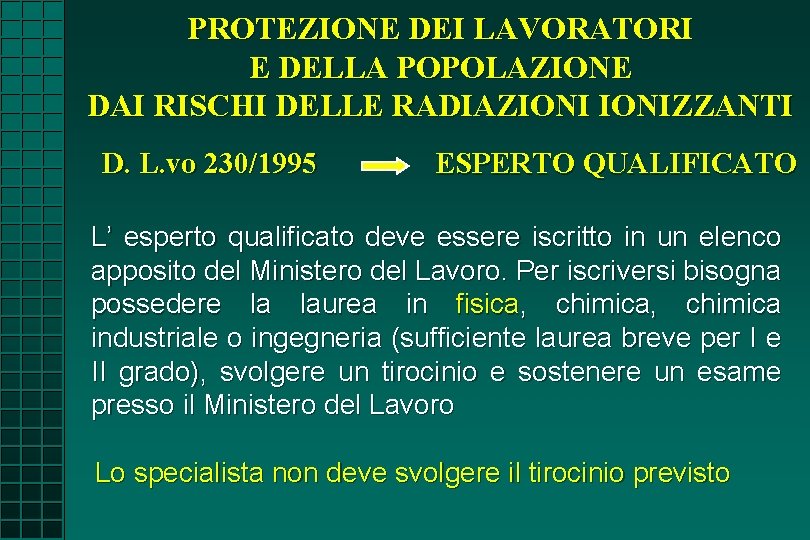 PROTEZIONE DEI LAVORATORI E DELLA POPOLAZIONE DAI RISCHI DELLE RADIAZIONIZZANTI D. L. vo 230/1995