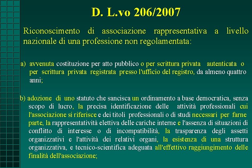 D. L. vo 206/2007 Riconoscimento di associazione rappresentativa a livello nazionale di una professione