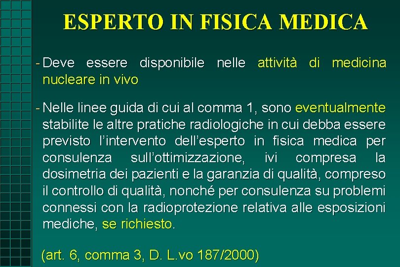 ESPERTO IN FISICA MEDICA - Deve essere disponibile nelle attività di medicina nucleare in ESPERTO IN FISICA MEDICA - Deve essere disponibile nelle attività di medicina nucleare in