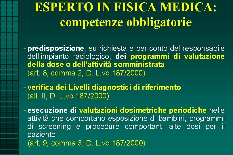 ESPERTO IN FISICA MEDICA: competenze obbligatorie - predisposizione, su richiesta e per conto del