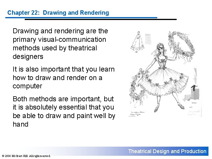 Chapter 22: Drawing and Rendering Drawing and rendering are the primary visual-communication methods used