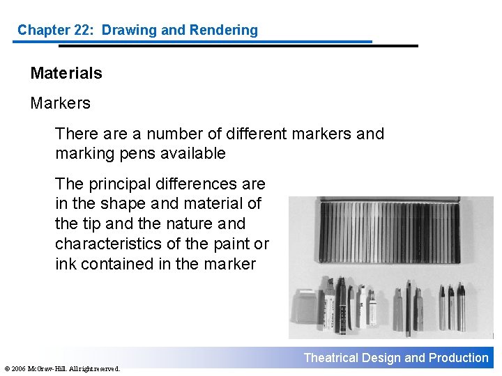 Chapter 22: Drawing and Rendering Materials Markers There a number of different markers and