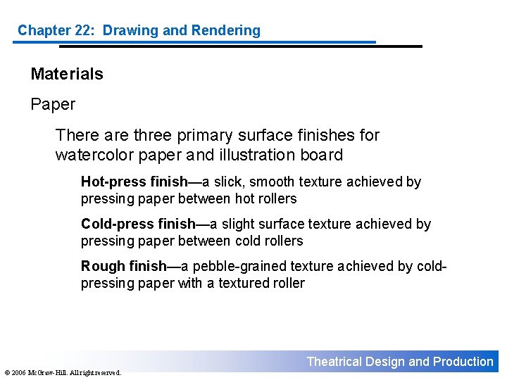 Chapter 22: Drawing and Rendering Materials Paper There are three primary surface finishes for
