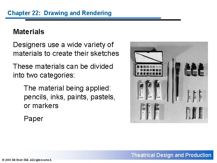 Chapter 22: Drawing and Rendering Materials Designers use a wide variety of materials to