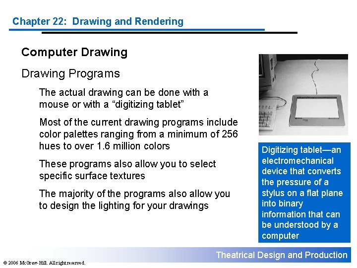 Chapter 22: Drawing and Rendering Computer Drawing Programs The actual drawing can be done