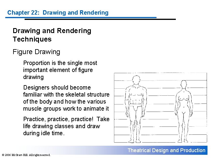 Chapter 22: Drawing and Rendering Techniques Figure Drawing Proportion is the single most important