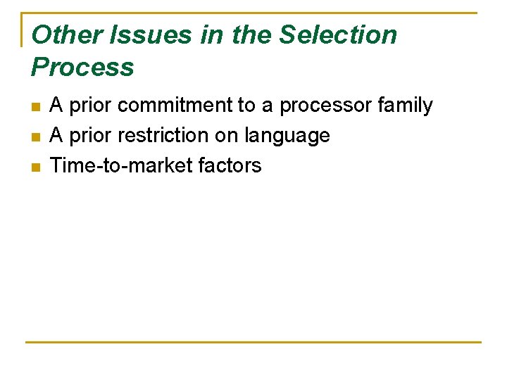 Other Issues in the Selection Process n n n A prior commitment to a