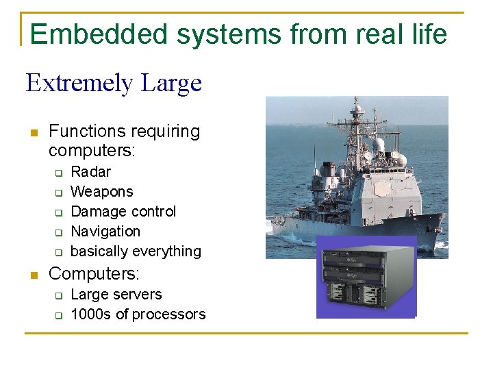 Embedded systems from real life Extremely Large n Functions requiring computers: q q q