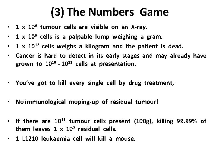  (3) The Numbers Game • • 1 x 108 tumour cells are visible