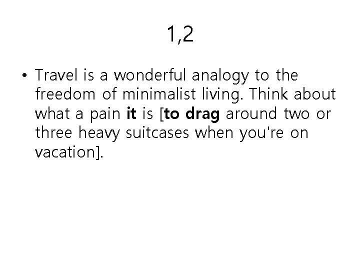1, 2 • Travel is a wonderful analogy to the freedom of minimalist living.