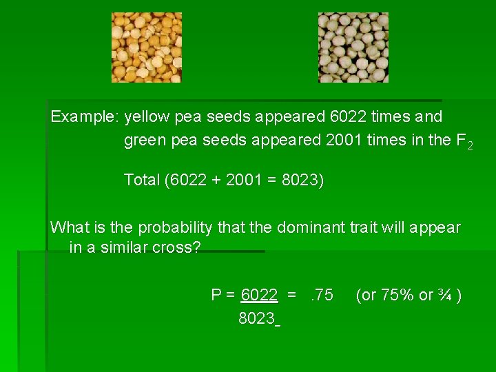 Example: yellow pea seeds appeared 6022 times and green pea seeds appeared 2001 times
