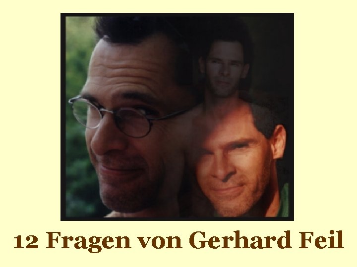 12 Fragen von Gerhard Feil 