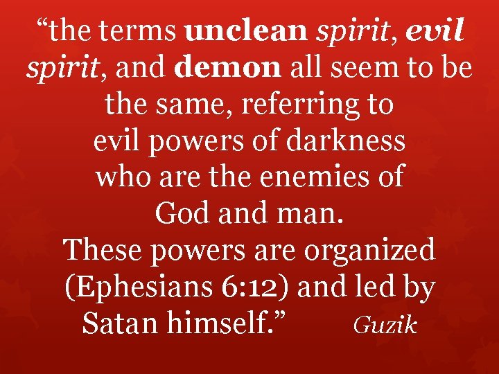 “the terms unclean spirit, evil spirit, and demon all seem to be the same,