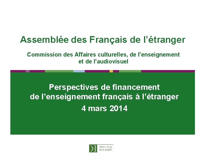 Assemblée des Français de l’étranger Commission des Affaires culturelles, de l’enseignement et de l’audiovisuel