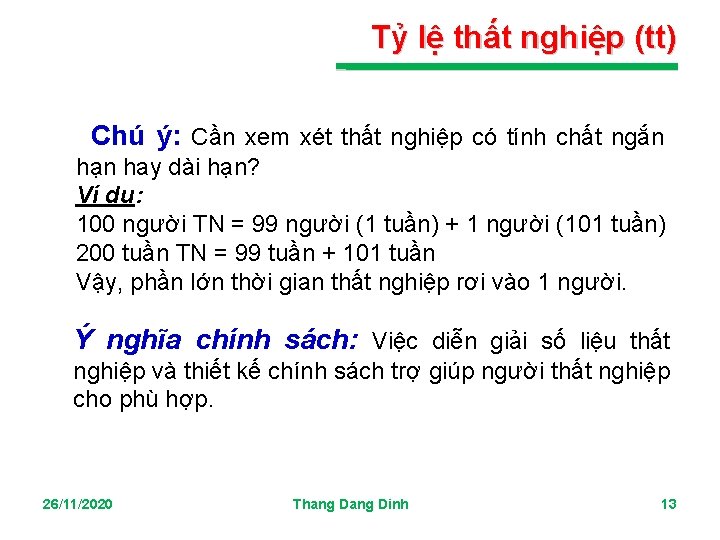 Tỷ lệ thất nghiệp (tt) Chú ý: Cần xem xét thất nghiệp có tính