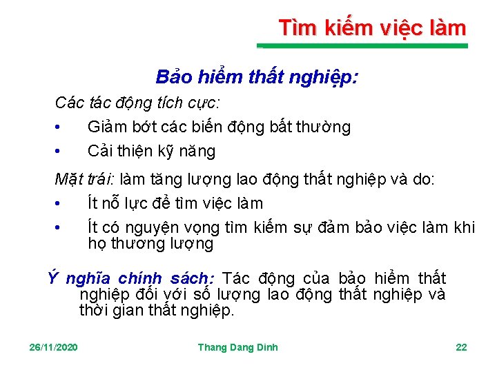 Tìm kiếm việc làm Bảo hiểm thất nghiệp: Các tác động tích cực: •