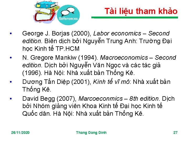 Tài liệu tham khảo • • George J. Borjas (2000), Labor economics – Second