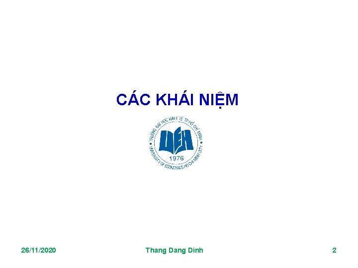 CÁC KHÁI NIỆM 26/11/2020 Thang Dinh 2 