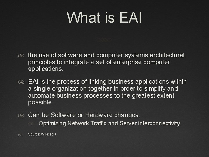 What is EAI the use of software and computer systems architectural principles to integrate